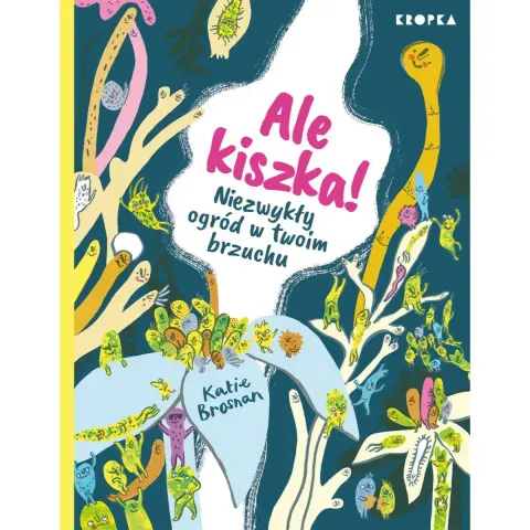 Ale kiszka! / Wydawnictwo KROPKA