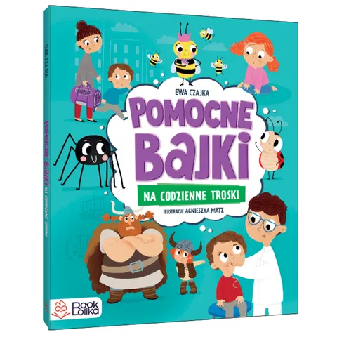 Pomocne bajki na codzienne troski / Wydawnictwo Bookolika