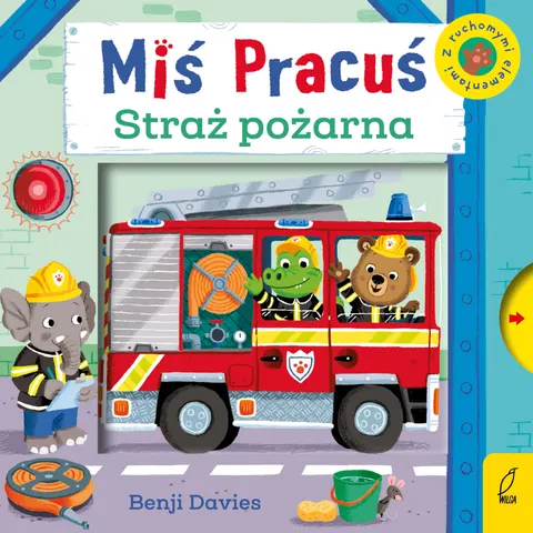 Miś Pracuś. Przesuń paluszkiem. Straż pożarna / Wydawnictwo Wilga