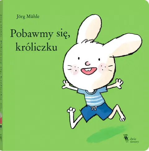 Pobawmy się, króliczku / Wydawnictwo Dwie Siostry
