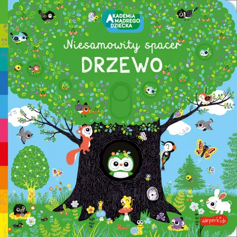 Niesamowity spacer. Drzewo. Akademia mądrego dziecka / HarperCollins