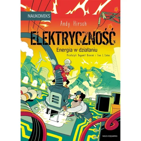 Elektryczność. Energia w działaniu. Naukomiks