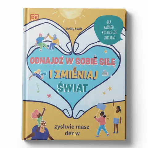 Odnajdź w sobie siłę i zmieniaj świat / Wydawnictwo SAM