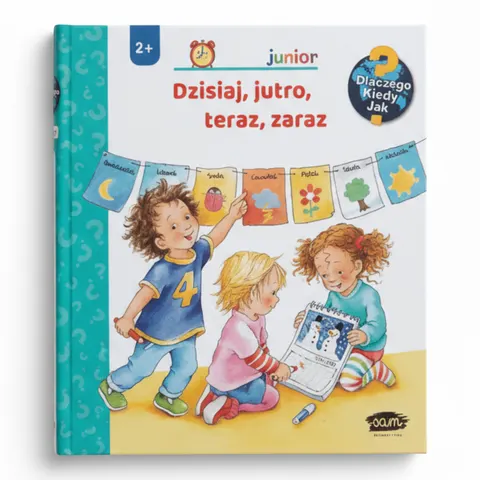 Dzisiaj, jutro, teraz, zaraz / Wydawnictwo SAM