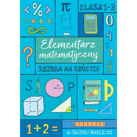 Elementarz matematyczny. Szkoła na szóstkę