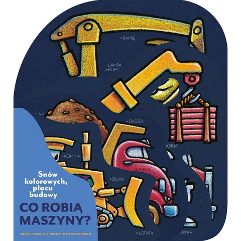 Snów kolorowych, placu budowy. Co robią maszyny?