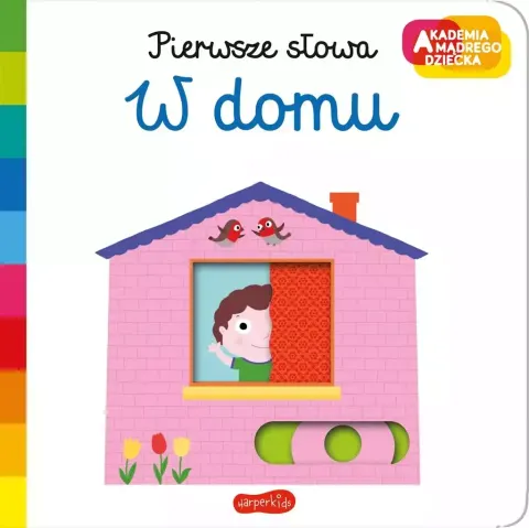 W domu. Akademia Mądrego Dziecka. Pierwsze słowa / HarperCollins