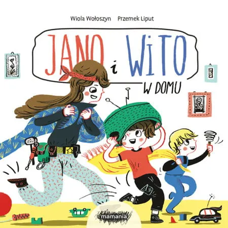 JANO I WITO. W DOMU / Wydawnictwo Mamania