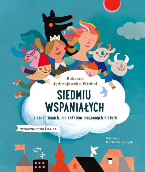 Siedmiu wspaniałych i sześć innych...Wydawnictwo Bajka