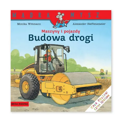 Mądra Mysz. Maszyny i pojazdy. Budowa drogi. Media Rodzina