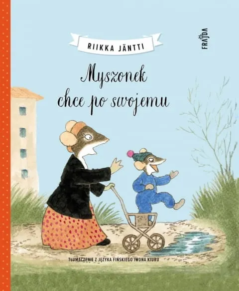 Myszonek chce po swojemu. Wydawnictwo Frajda