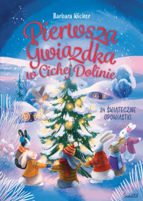 Pierwsza Gwiazdka w Cichej Dolinie. Wydawnictwo Świetlik