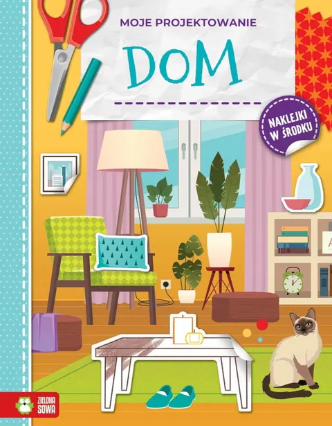 Książeczka z naklejkami - Moje projektowanie - Dom, Zielona Sowa