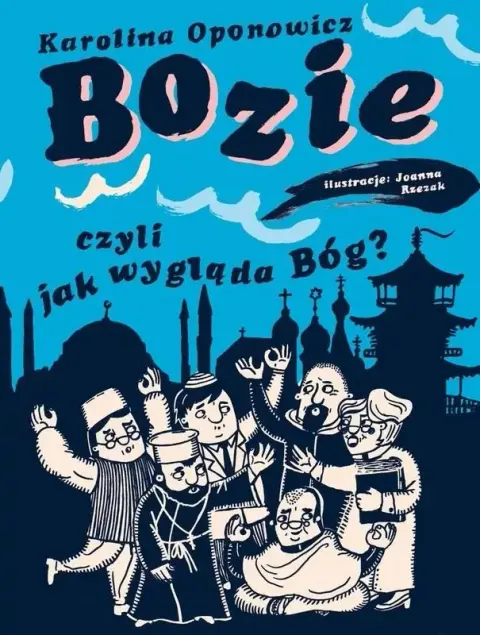 Bozie, czyli jak wygląda Bóg?. Wydawnictwo Agora