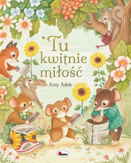 Tu kwitnie miłość. Wydawnictwo AWM
