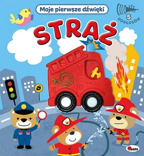 Straż. Moje pierwsze dźwięki. Wydawnictwo AWM