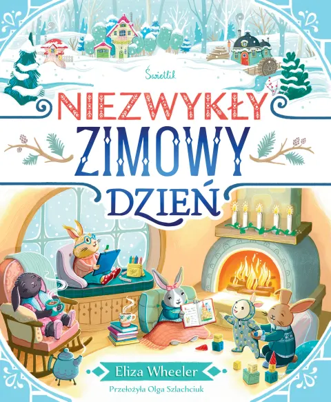 Niezwykły zimowy dzień. Wydawnictwo Świetlik