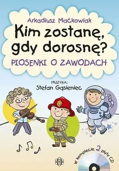Kim zostanę, gdy dorosnę? 2 CD