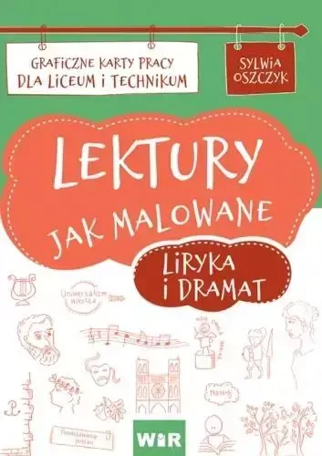 Lektury jak malowane. Liryka i dramat. Graficzne karty pracy dla liceum i technikum