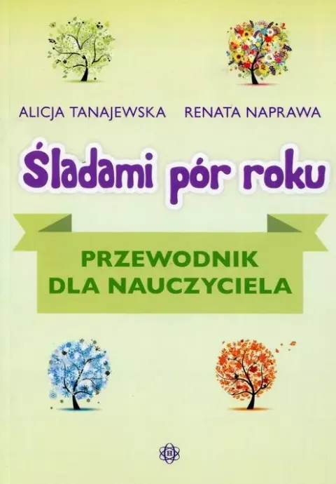 Śladami pór roku. Przewodnik dla nauczyciela