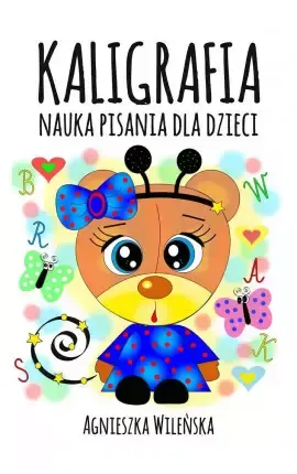 Kaligrafia. Nauka pisania dla dzieci