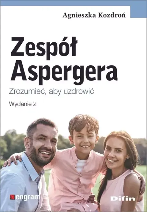 Zespół Aspergera. Zrozumieć, aby uzdrowić, wydanie 2
