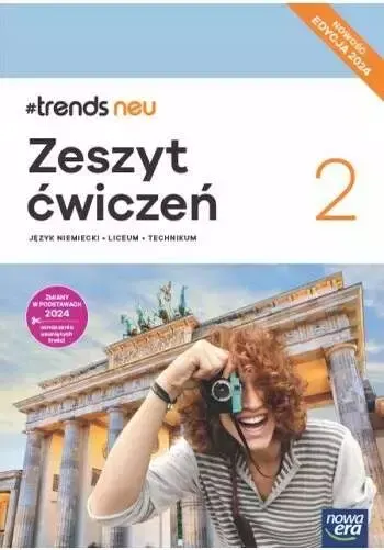 #TRENDS NEU 2 LO Język niemiecki Zeszyt ćwiczeń Nowa Era Edycja 2024