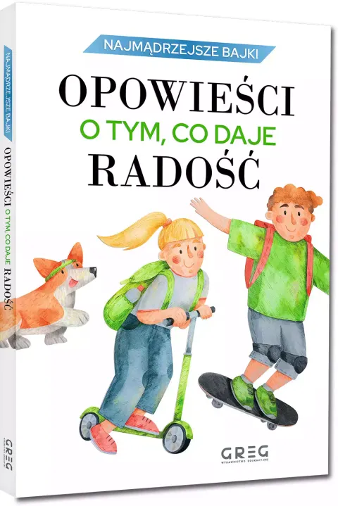 Najmądrzejsze bajki - opowieści o tym, co daje radość, Greg