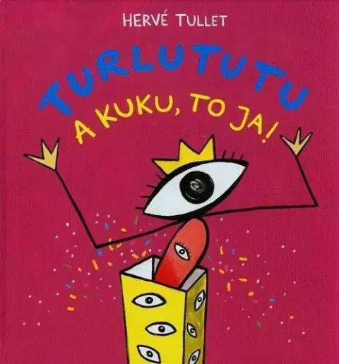 Turlututu. A kuku, to ja