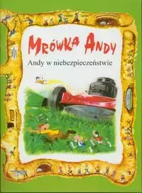 Mrówka Andy. w niebezpieczeństwie