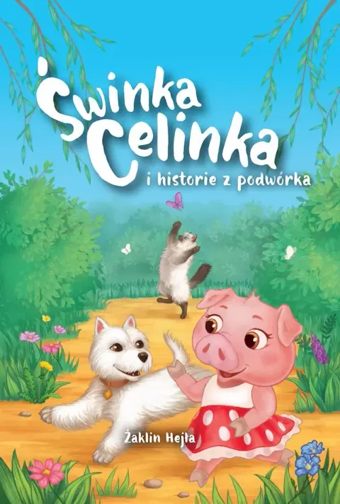 Świnka Celinka i historie z podwórka