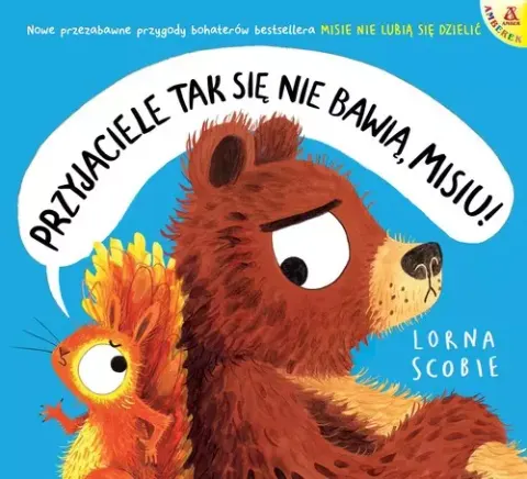 Amberek. Przyjaciele tak się nie bawią, Misiu!