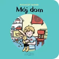 Mój Dom. Pierwsze Słowa
