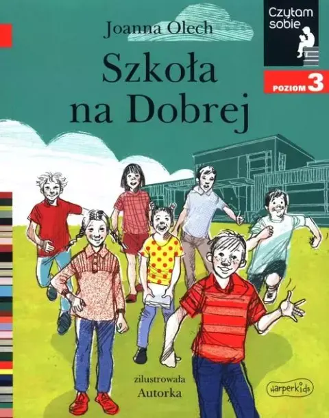 Czytam sobie. Poziom 3. Szkoła na Dobrej