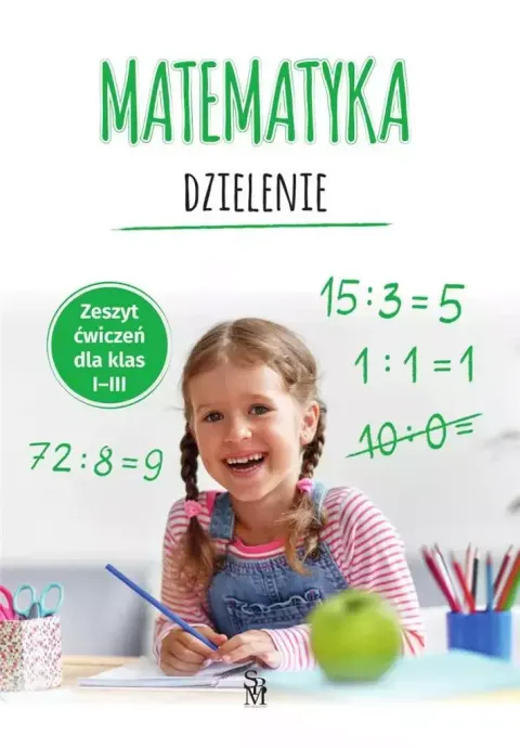 Matematyka Dzielenie Zeszyt ćwiczeń dla klas 1-3 /SBM