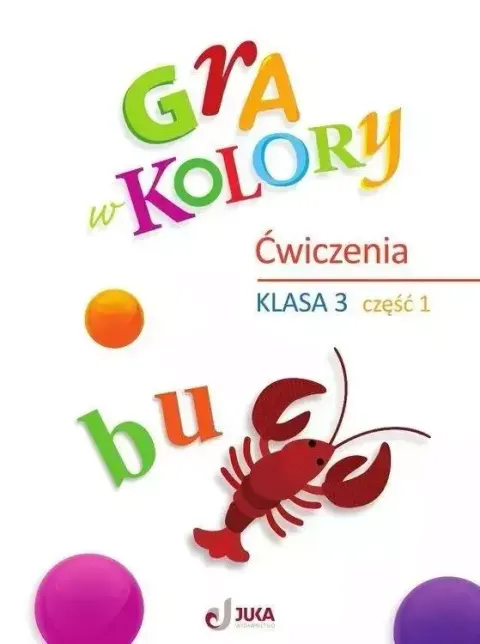 Gra w kolory SP 3 Zeszyt ćwiczeń cz.1