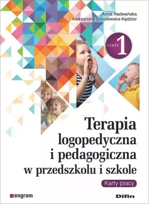 Terapia logopedyczna i pedagogiczna w przedszkolu i szkole. Karty pracy. Część 1