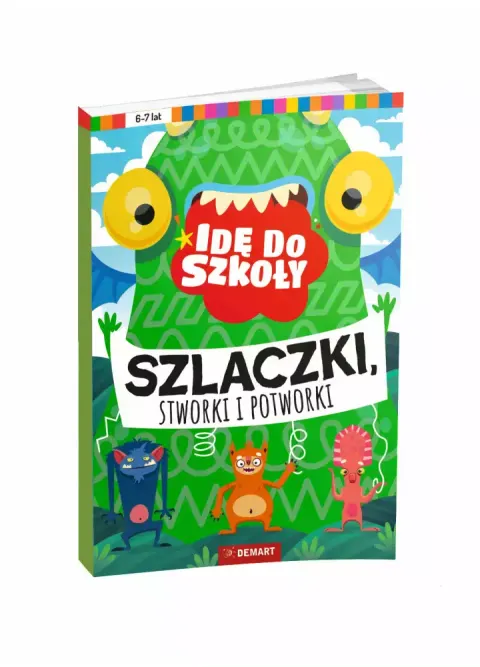 Szlaczki, stworki i potworki. Seria: Idę do szkoły.