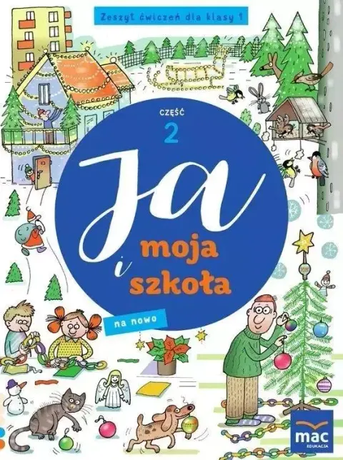 Ja i moja szkoła na nowo SP 1 Zeszyt ćwiczeń cz.2