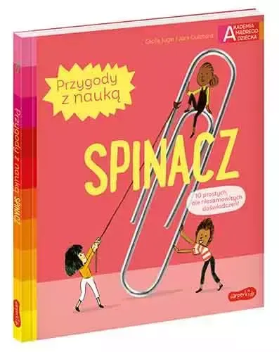 Spinacz. Przygody Z Nauką. Akademia Mądrego Dziecka. HarperKids