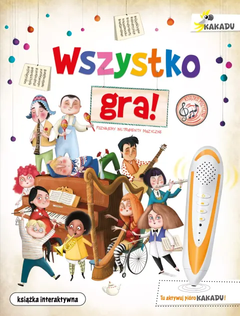 Wszystko gra! Poznajemy instrumenty muzyczne. Książka interaktywna