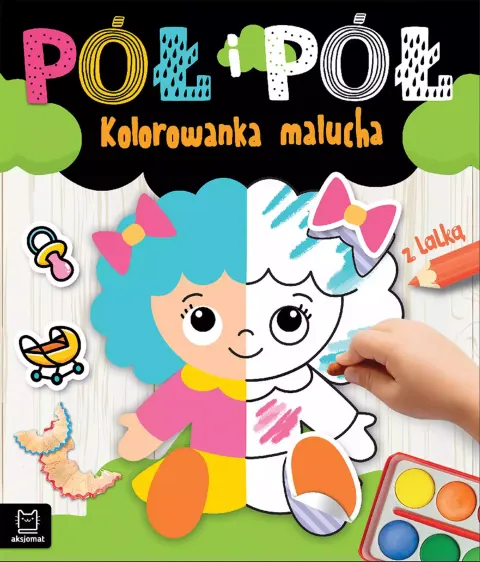 Pół i pół - kolorowanka malucha z lalką, Aksjomat