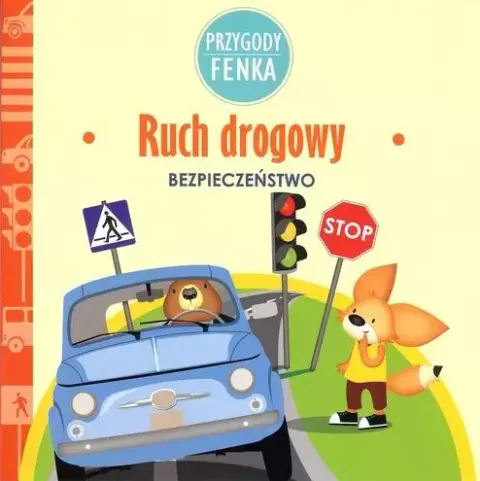 Przygody Fenka. Ruch drogowy. Bezpieczeństwo