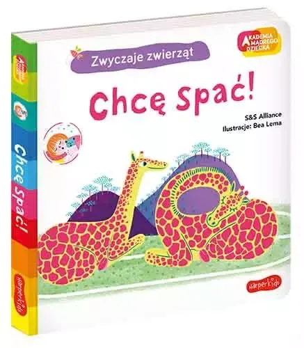 Chcę spać! Akademia mądrego dziecka. Zwyczaje zwierząt
