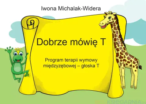 Dobrze mówię T. Program terapii wymowy międzyzębowej - głoska T