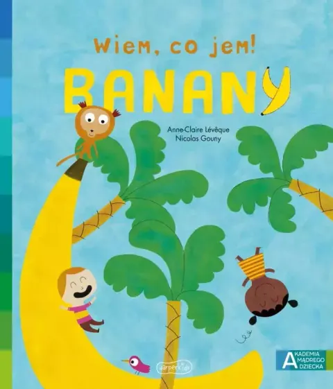 HarperKids Akademia Mądrego Dziecka Książeczka Dla Dzieci Wiem, Co Jem! Banany 4+