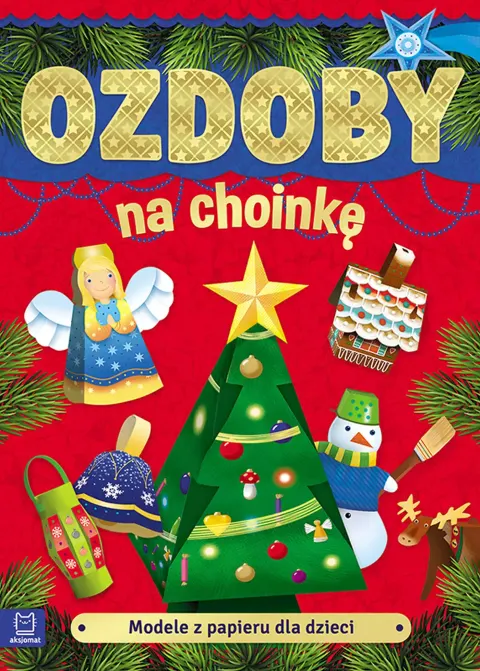 Modele z papieru dla dzieci OZDOBY NA CHOINKĘ