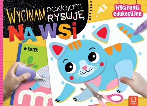 Wycinam naklejam rysuję Na wsi Wycinanki edukacyjne Aksjomat