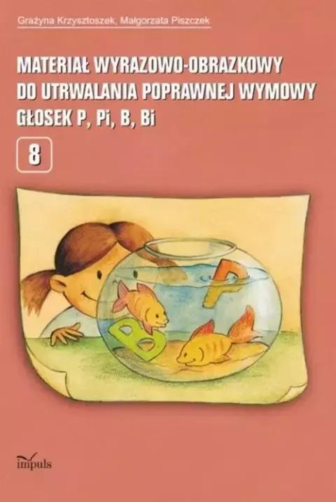 Materiał wyrazowo-obrazkowy do utrwalania poprawnej wymowy głosek p, pi, b, bi