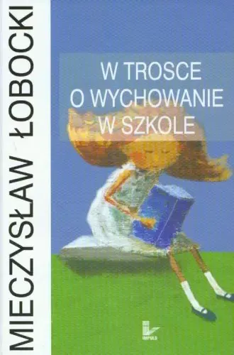 W trosce o wychowanie w szkole